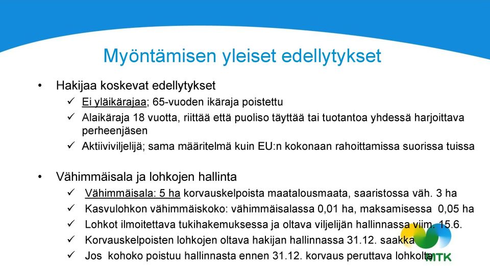 korvauskelpoista maatalousmaata, saaristossa väh.