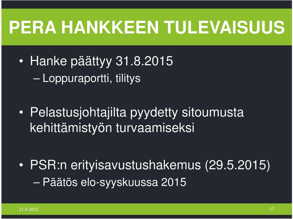 pyydetty sitoumusta kehittämistyön turvaamiseksi PSR:n