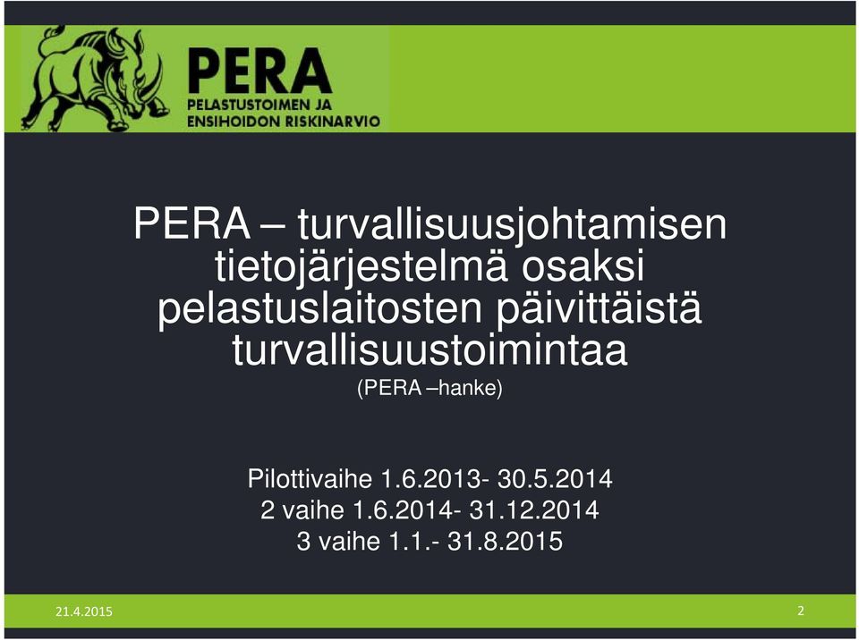 (PERA hanke) Pilottivaihe 1.6.2013-30.5.
