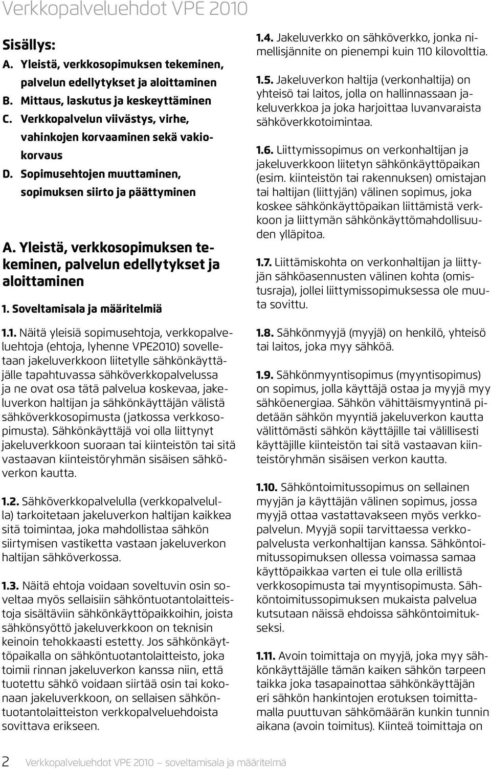 Yleistä, verkkosopimuksen tekeminen, palvelun edellytykset ja aloittaminen 1.