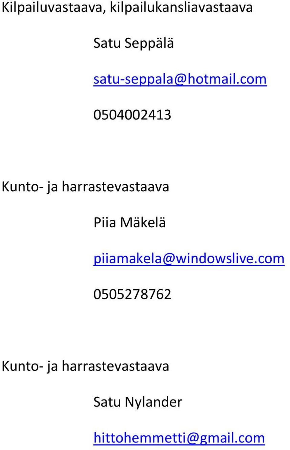 com 0504002413 Kunto- ja harrastevastaava Piia Mäkelä