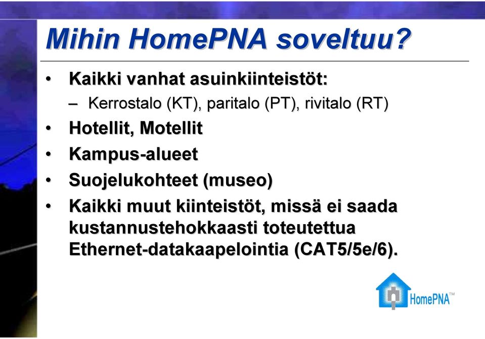 rivitalo (RT) Hotellit, Motellit Kampus-alueet alueet Suojelukohteet