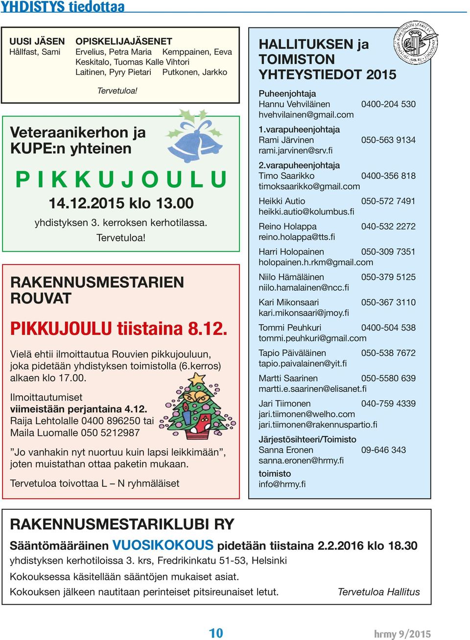 kerros) alkaen klo 17.00. Ilmoittautumiset viimeistään perjantaina 4.12.
