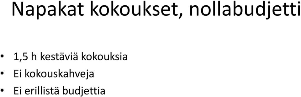 kestäviä kokouksia Ei