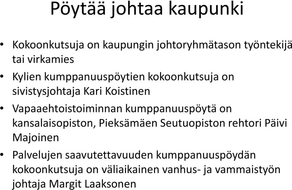 kumppanuuspöytä on kansalaisopiston, Pieksämäen Seutuopiston rehtori Päivi Majoinen Palvelujen