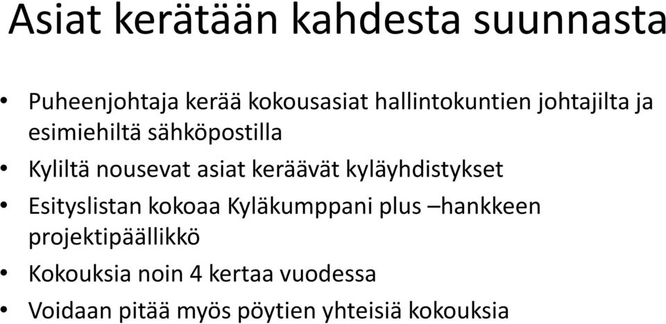 keräävät kyläyhdistykset Esityslistan kokoaa Kyläkumppani plus hankkeen