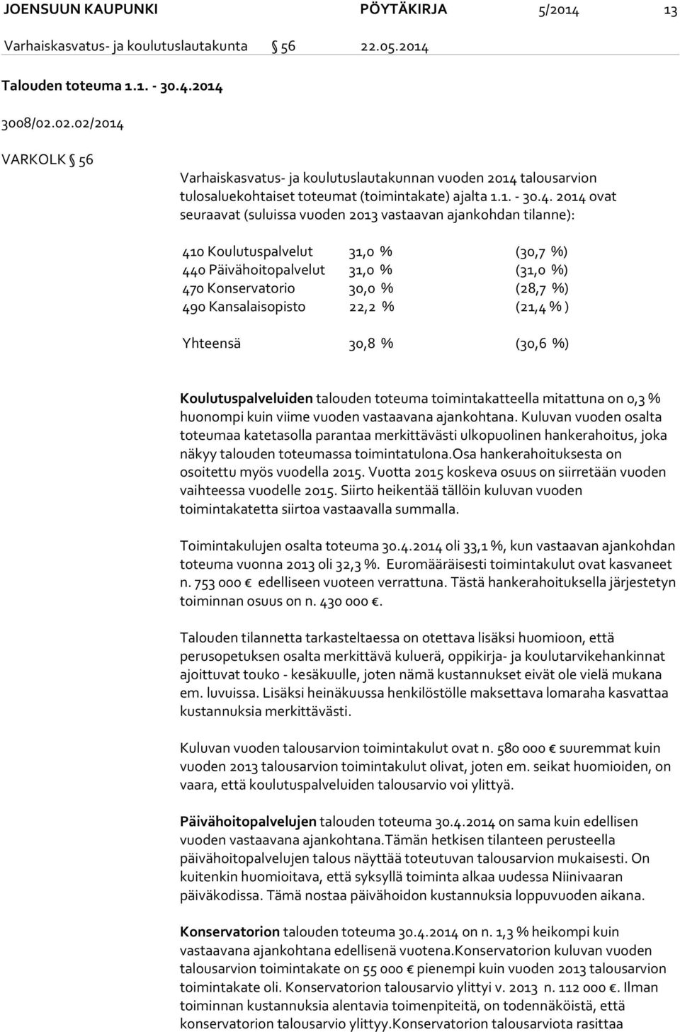 VARKOLK 56 Varhaiskasvatus- ja koulutuslautakunnan vuoden 2014 