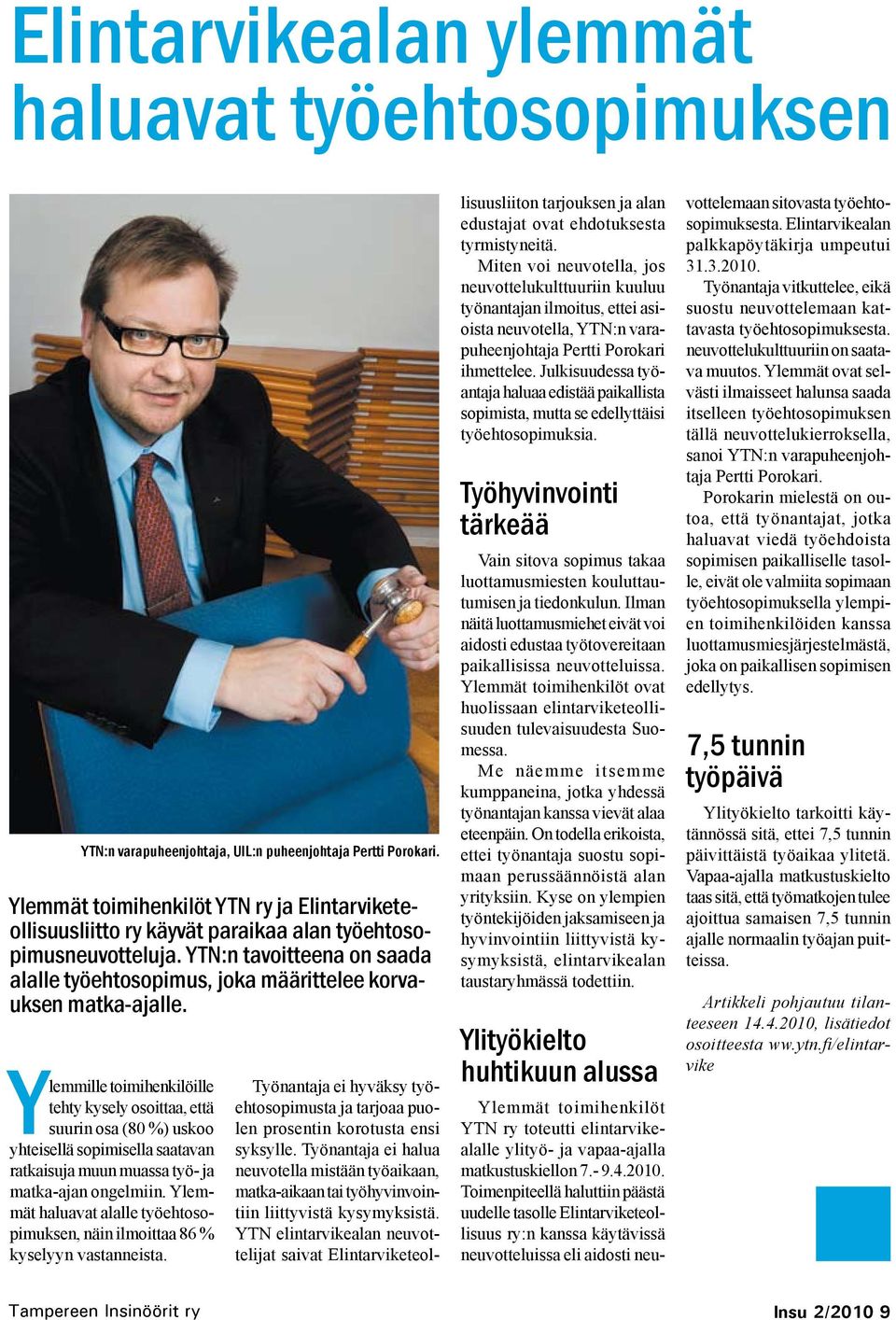 YTN:n tavoitteena on saada alalle työehtosopimus, joka määrittelee korvauksen matka-ajalle.