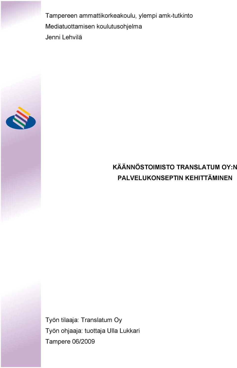 KÄÄNNÖSTOIMISTO TRANSLATUM OY:N PALVELUKONSEPTIN