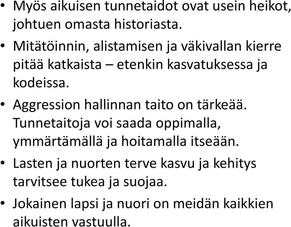 Aggression hallinnan taito on tärkeää.