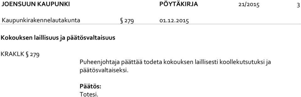 2015 Kokouksen laillisuus ja päätösvaltaisuus KRAKLK 279