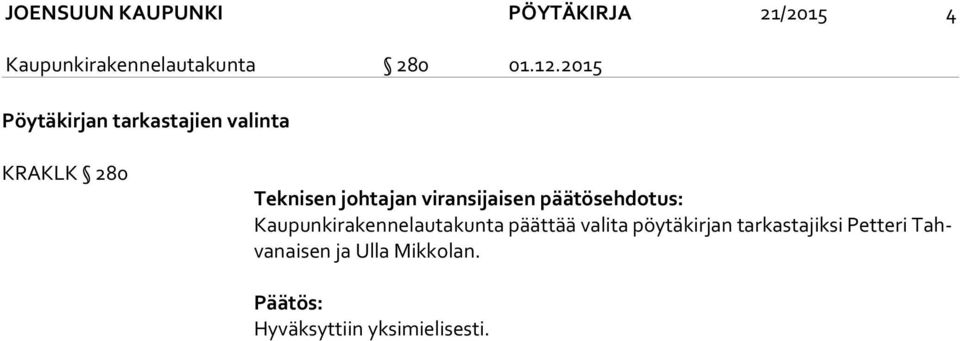 viransijaisen päätösehdotus: Kaupunkirakennelautakunta päättää valita