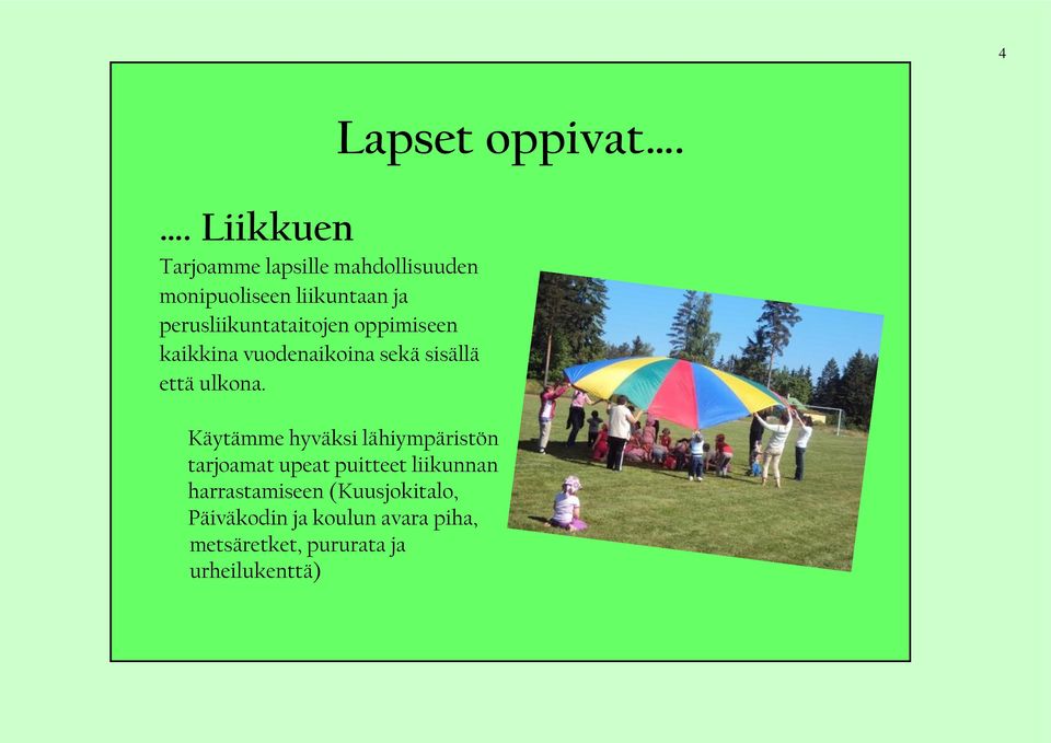 Lapset oppivat.