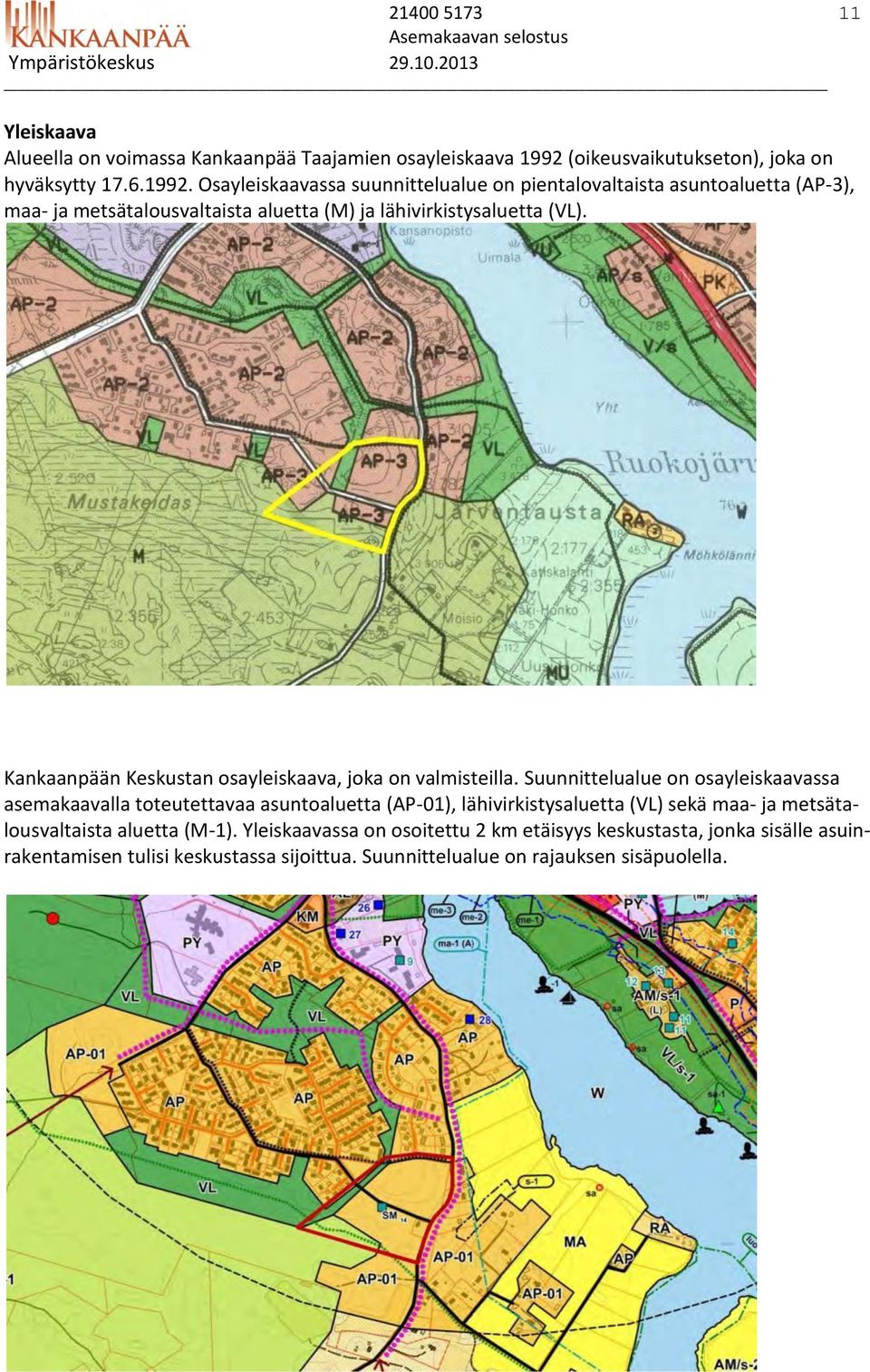 Kankaanpään Keskustan osayleiskaava, joka on valmisteilla.