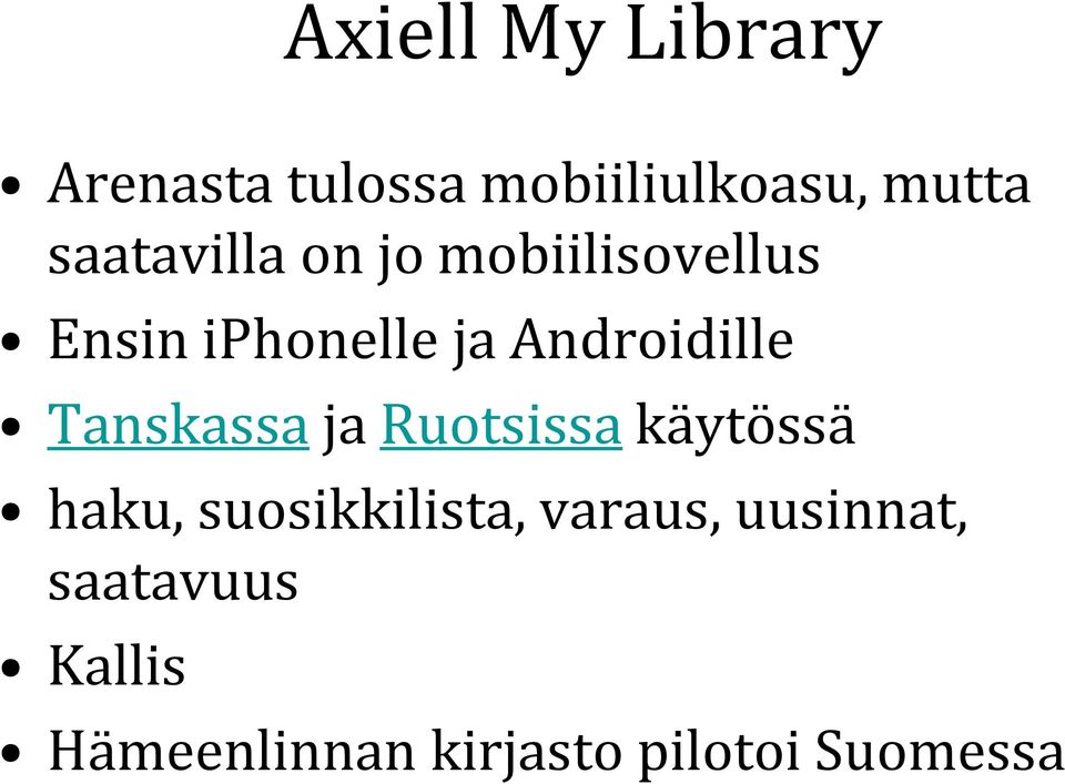 Androidille Tanskassa ja Ruotsissa käytössä haku,