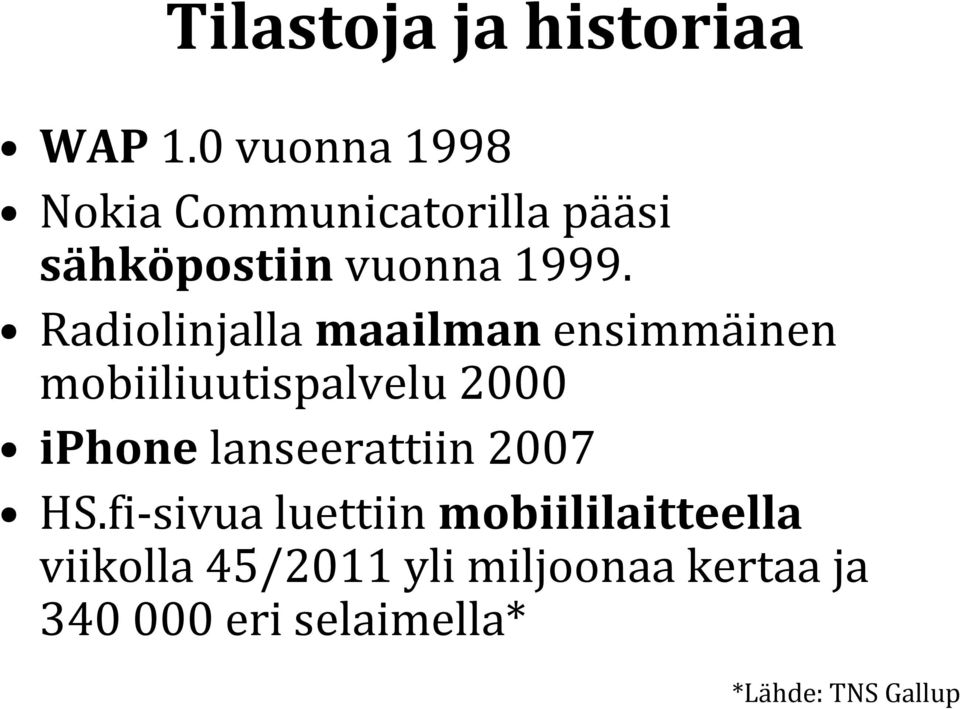 Radiolinjalla maailmanensimmäinen mobiiliuutispalvelu 2000 iphone