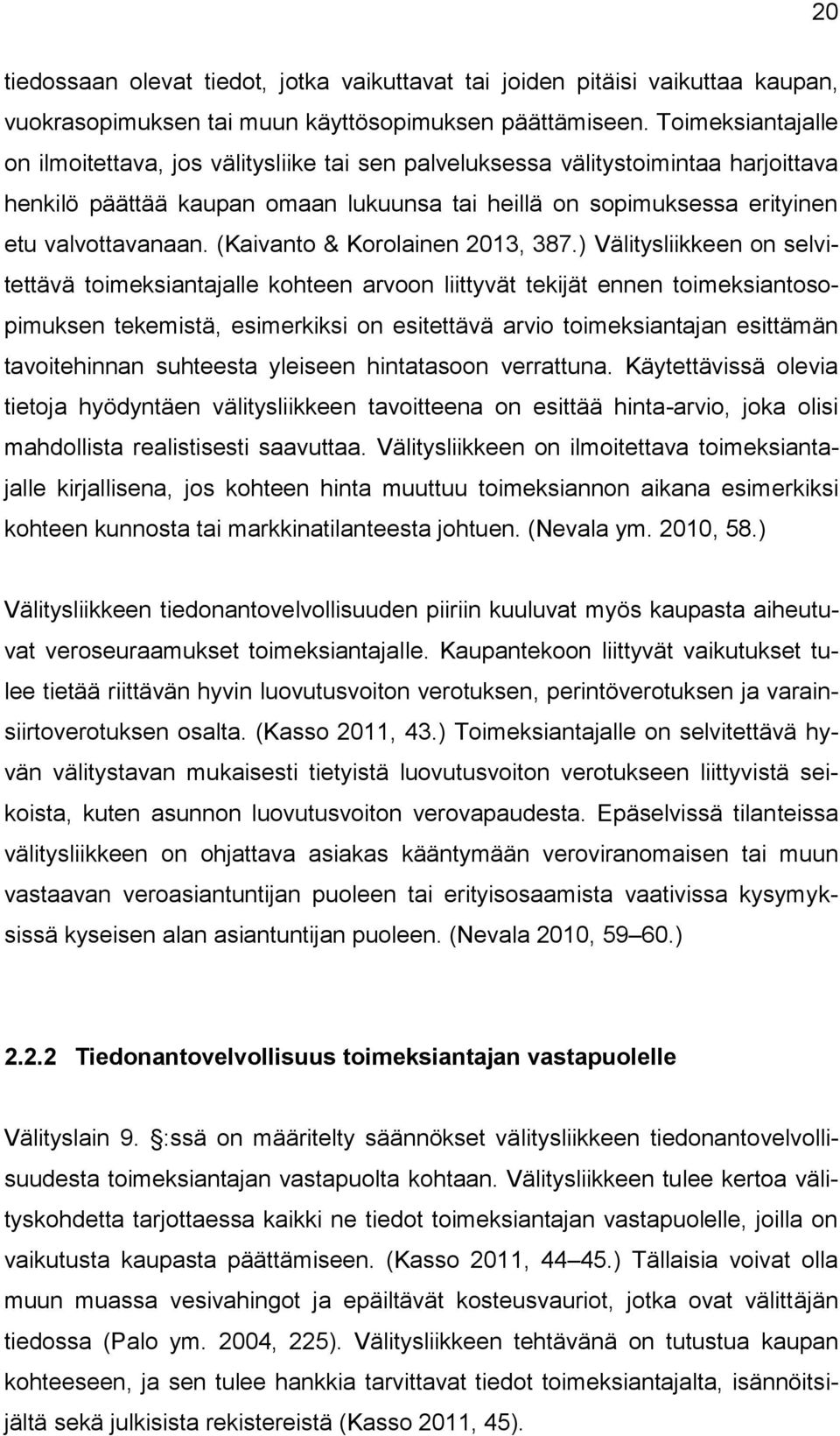 (Kaivanto & Korolainen 2013, 387.