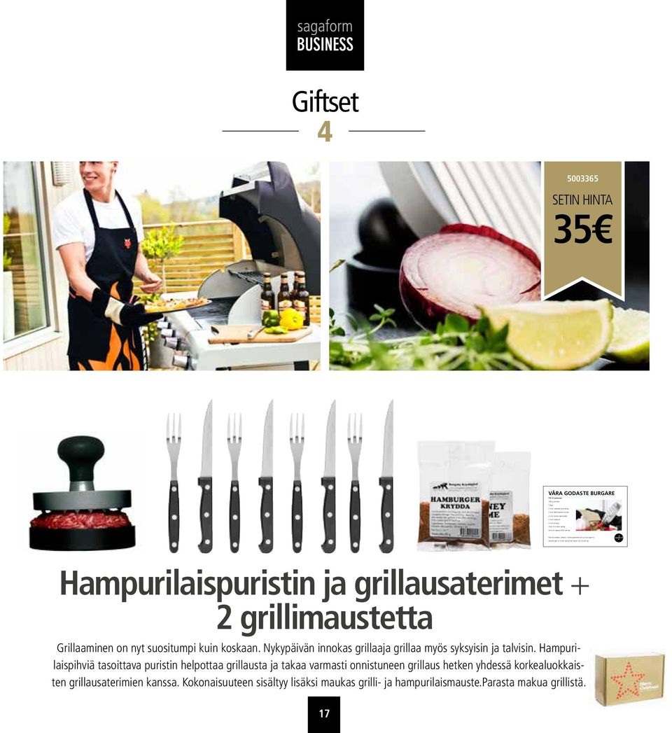 Giftset 4 5003365 SETIN HINTA 35 VÅRA GODASTE BURGARE Hampurilaispuristin ja grillausaterimet + 2 grillimaustetta Grillaaminen on nyt suositumpi kuin koskaan.