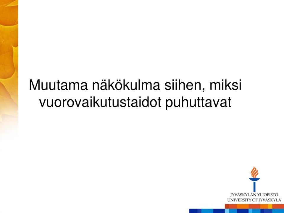 siihen, miksi