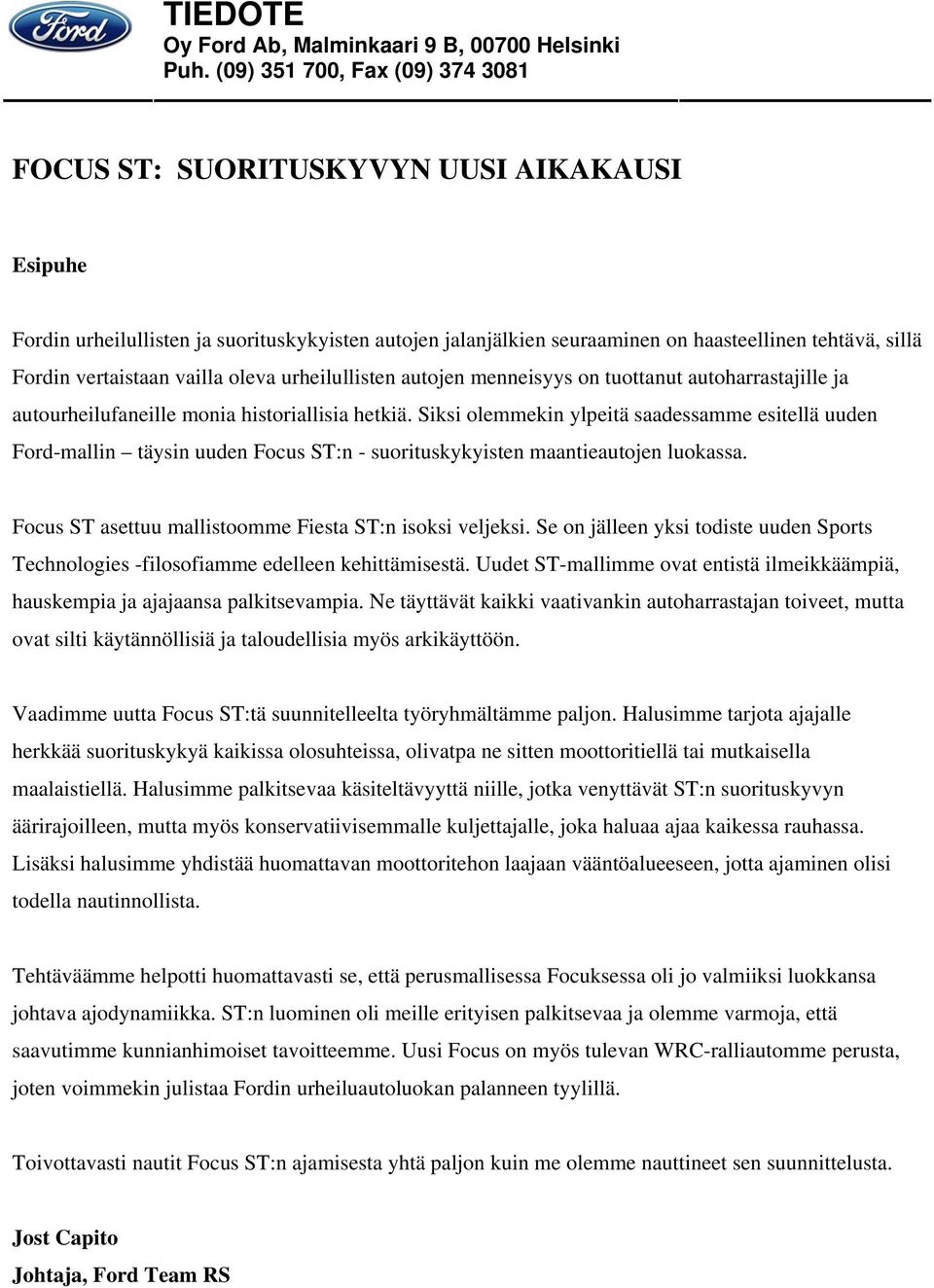 vertaistaan vailla oleva urheilullisten autojen menneisyys on tuottanut autoharrastajille ja autourheilufaneille monia historiallisia hetkiä.