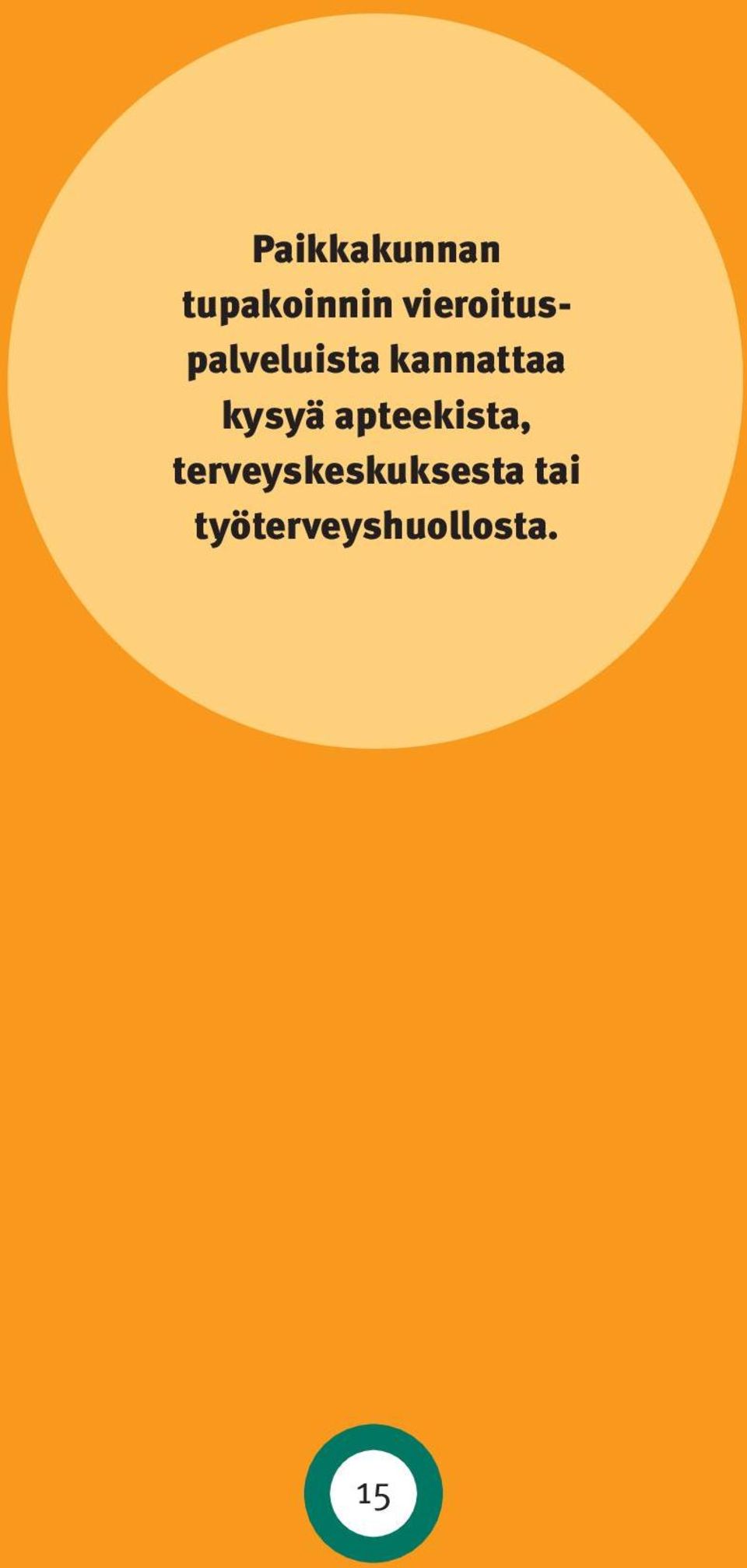 kannattaa kysyä apteekista,