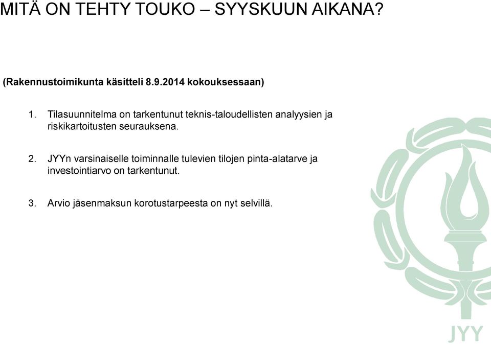 Tilasuunnitelma on tarkentunut teknis-taloudellisten analyysien ja riskikartoitusten