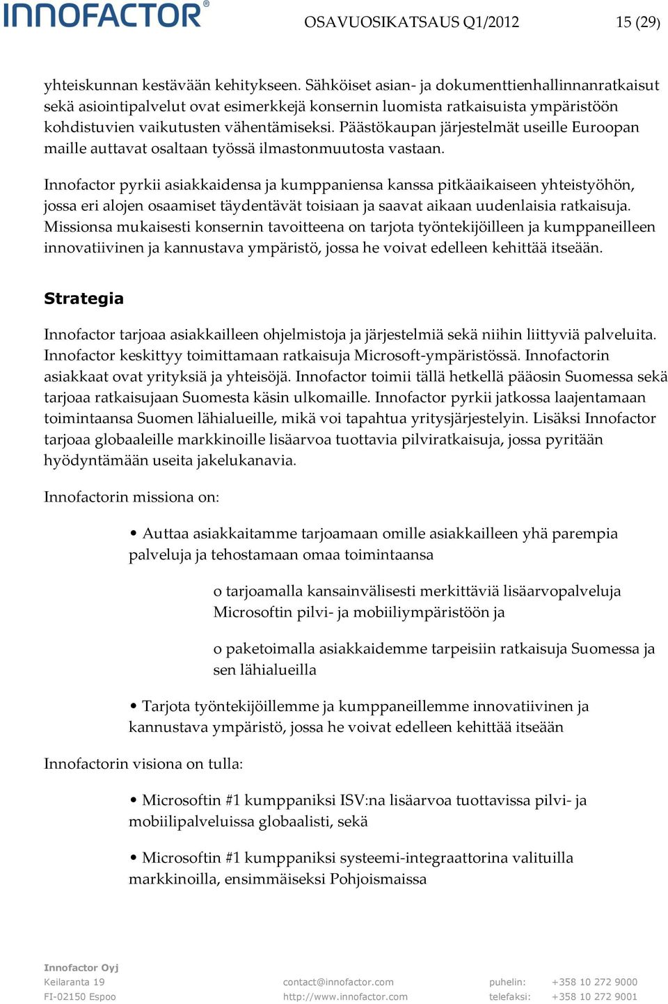 Päästökaupan järjestelmät useille Euroopan maille auttavat osaltaan työssä ilmastonmuutosta vastaan.