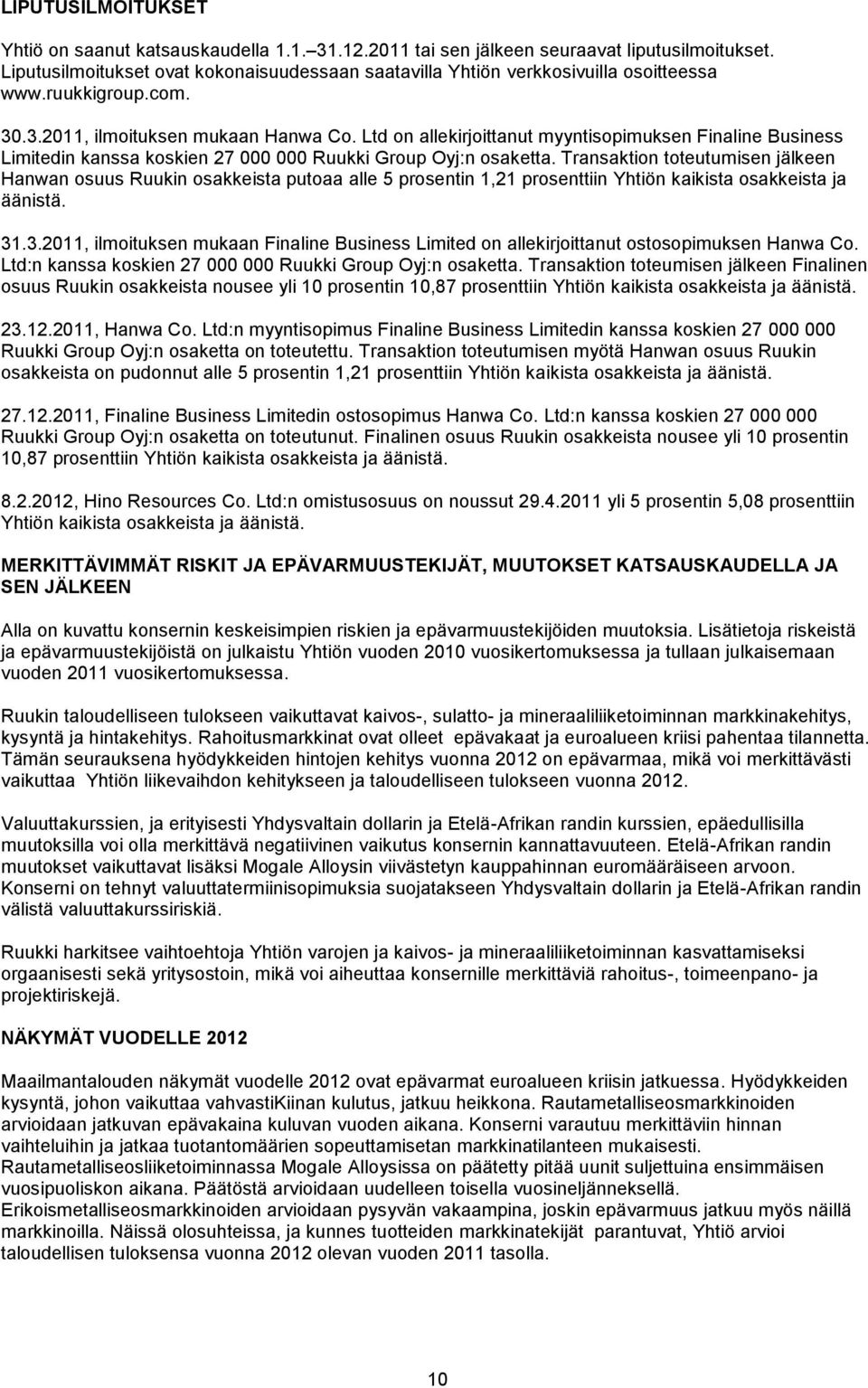 Ltd on allekirjoittanut myyntisopimuksen Finaline Business Limitedin kanssa koskien 27 000 000 Ruukki Group Oyj:n osaketta.