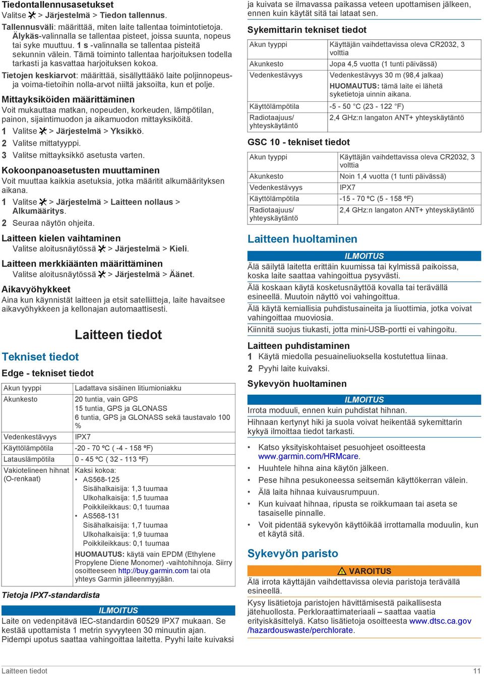 Tämä toiminto tallentaa harjoituksen todella tarkasti ja kasvattaa harjoituksen kokoa.