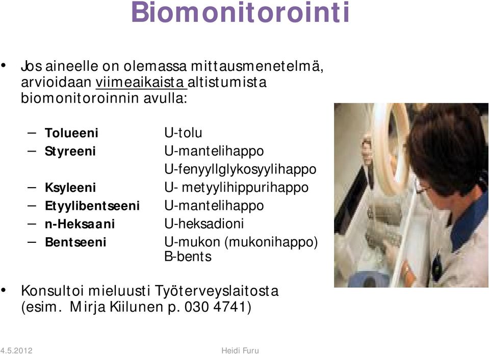 metyylihippurihappo Etyylibentseeni U-mantelihappo n-heksaani U-heksadioni Bentseeni U-mukon