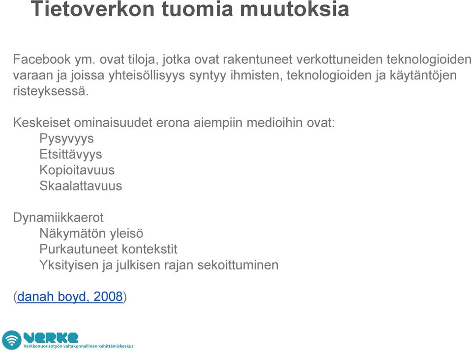 ihmisten, teknologioiden ja käytäntöjen risteyksessä.