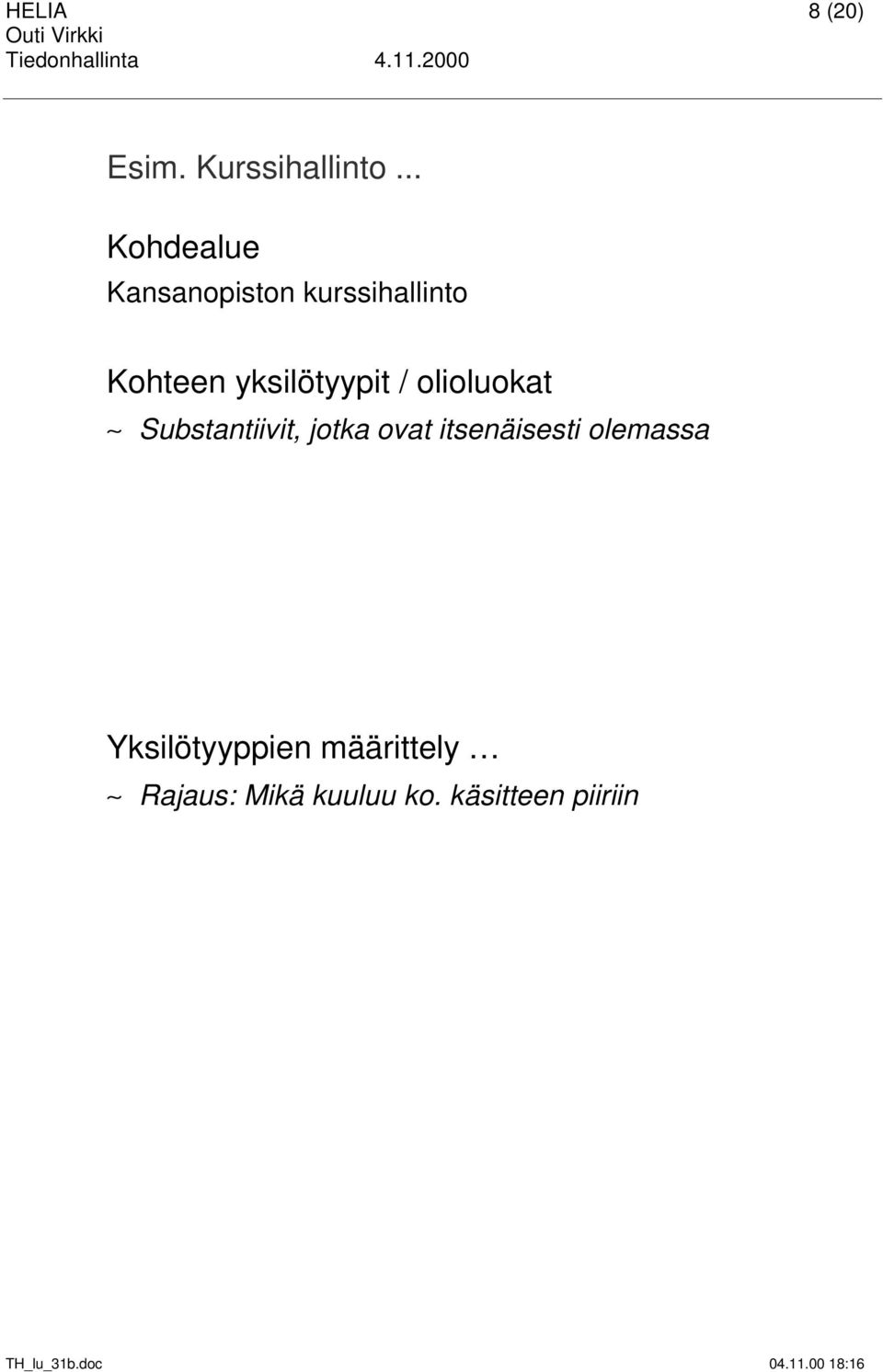 yksilötyypit / olioluokat Substantiivit, jotka ovat