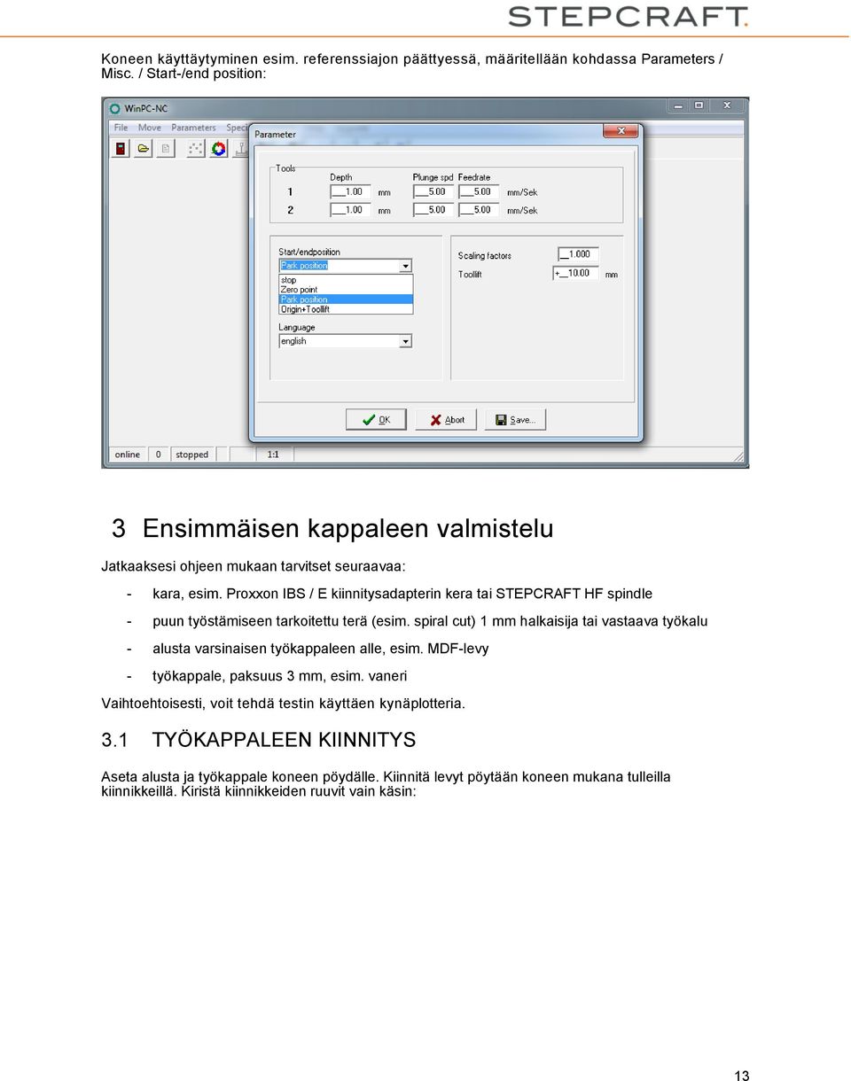 Proxxon IBS / E kiinnitysadapterin kera tai STEPCRAFT HF spindle - puun työstämiseen tarkoitettu terä (esim.