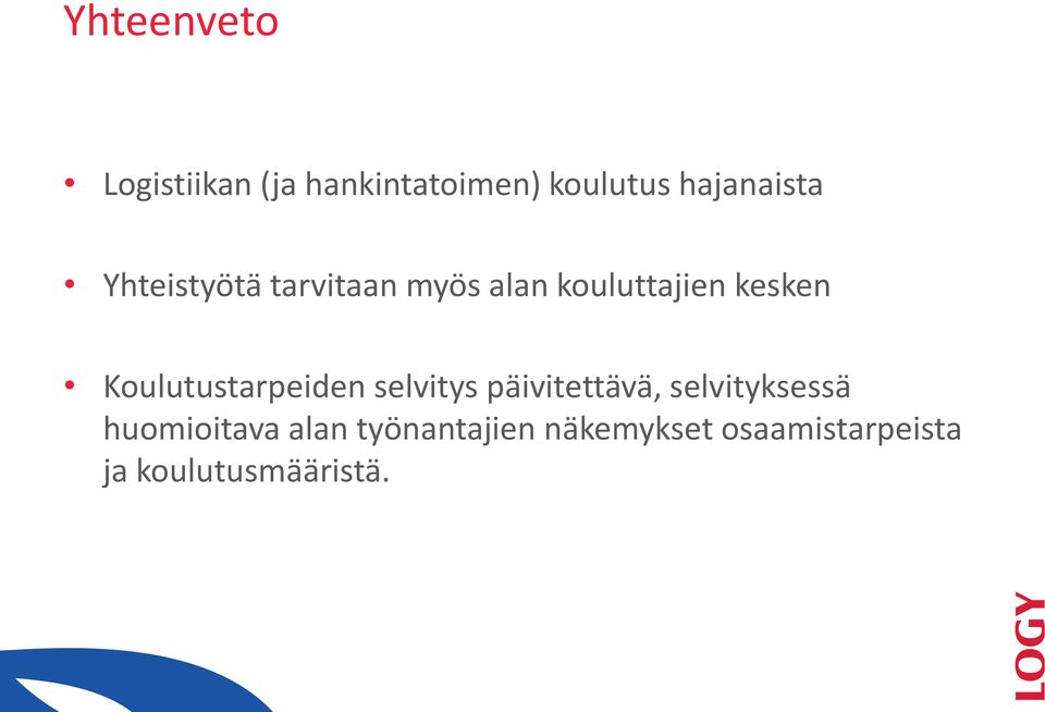 kesken Koulutustarpeiden selvitys päivitettävä, selvityksessä