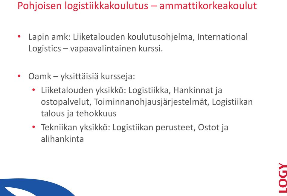 Oamk yksittäisiä kursseja: Liiketalouden yksikkö: Logistiikka, Hankinnat ja