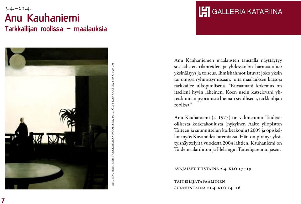 20.1. Armas Anu Kauhaniemi Hursti ja Helvi Mustonen Tarkkailijan roolissa maalauksia Tämä on annettu GALLERIA KATARIINA Helvi Mustonen: Armoa, 2006, sekatekniikka kankaalle, 95 x 125 cm Anu