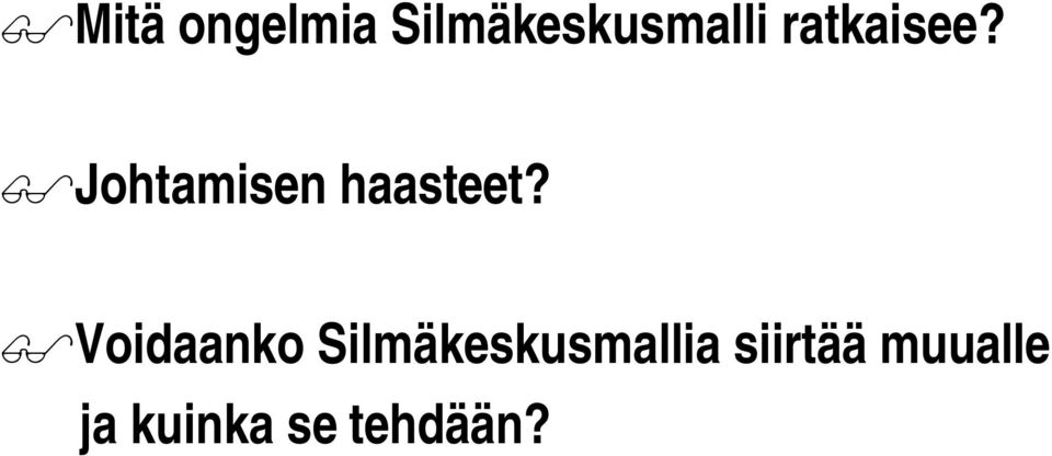 Voidaanko Silmäkeskusmallia