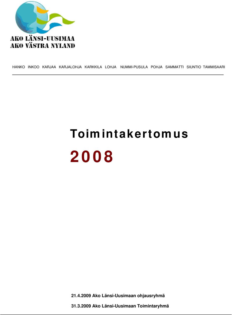 Toimintakertomus 2008 Ako Länsi-Uusimaan