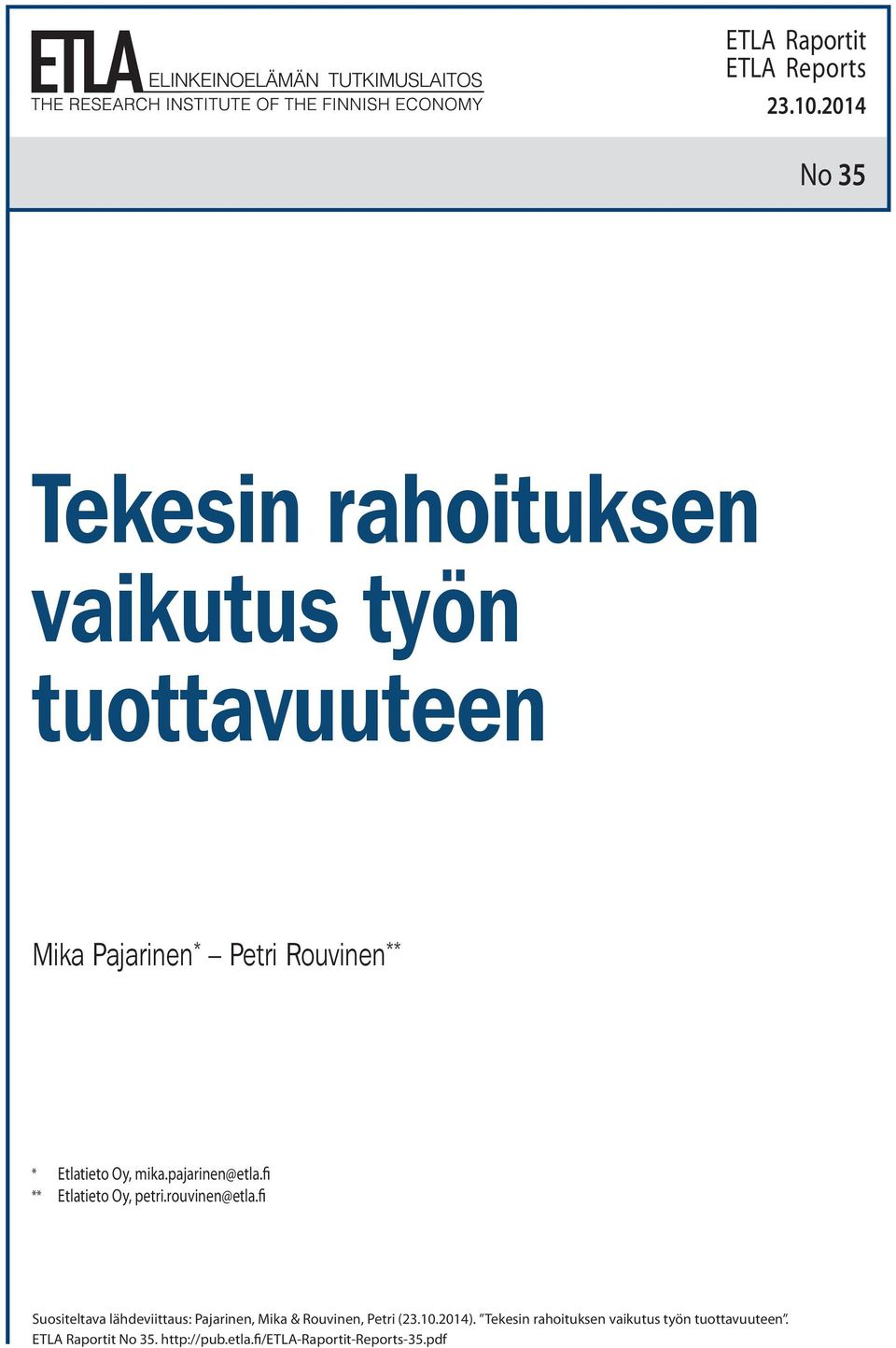 Etlatieto Oy, mika.pajarinen@etla.fi ** Etlatieto Oy, petri.rouvinen@etla.