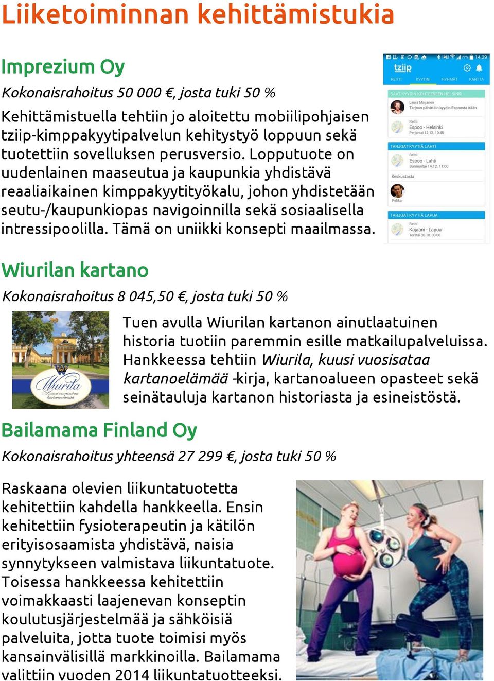 Lopputuote on uudenlainen maaseutua ja kaupunkia yhdistävä reaaliaikainen kimppakyytityökalu, johon yhdistetään seutu-/kaupunkiopas navigoinnilla sekä sosiaalisella intressipoolilla.