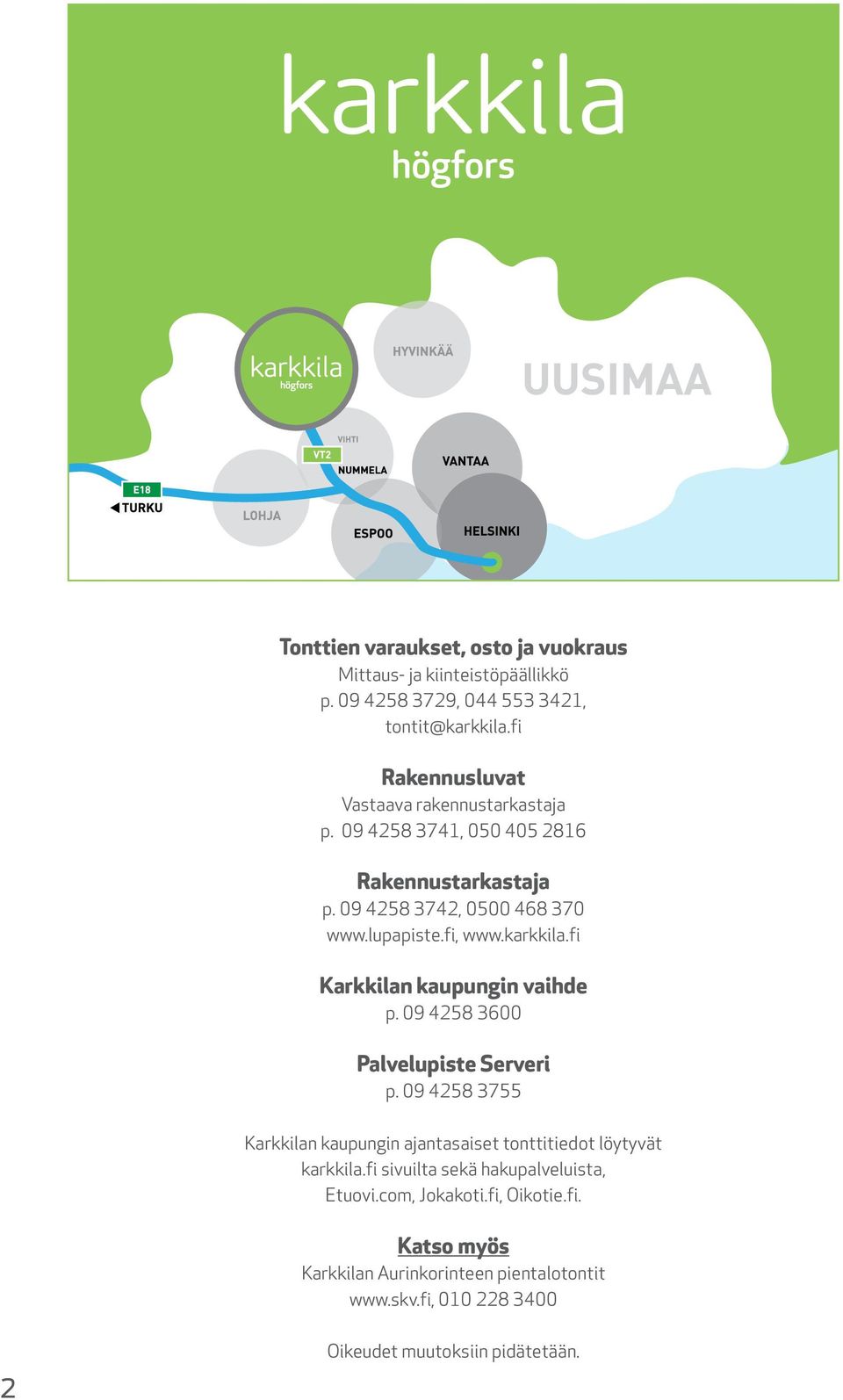 karkkila.fi Karkkilan kaupungin vaihde p. 09 4258 3600 Palvelupiste Serveri p.