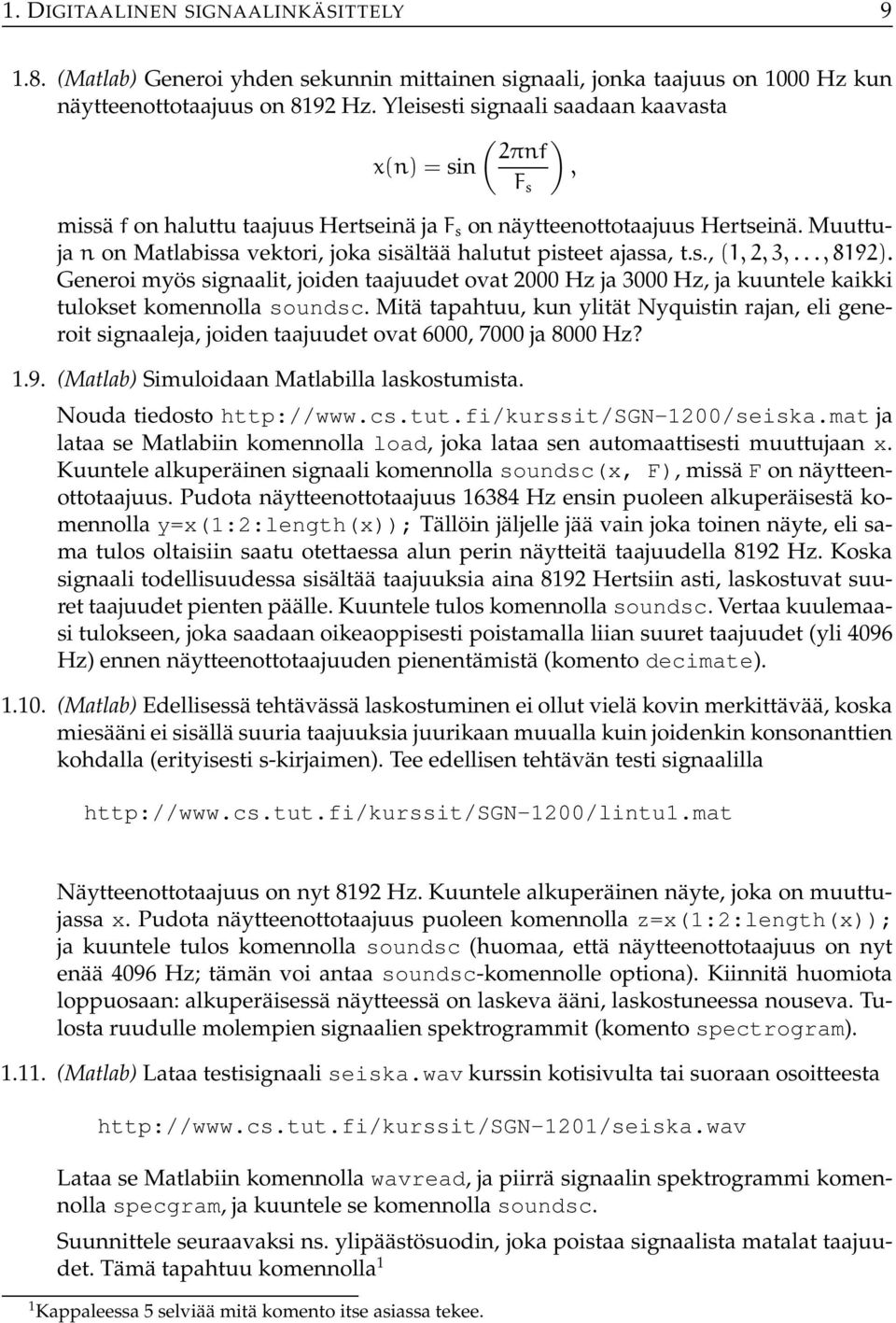 Muuttuja n on Matlabissa vektori, joka sisältää halutut pisteet ajassa, t.s., (,2,3,...,892).