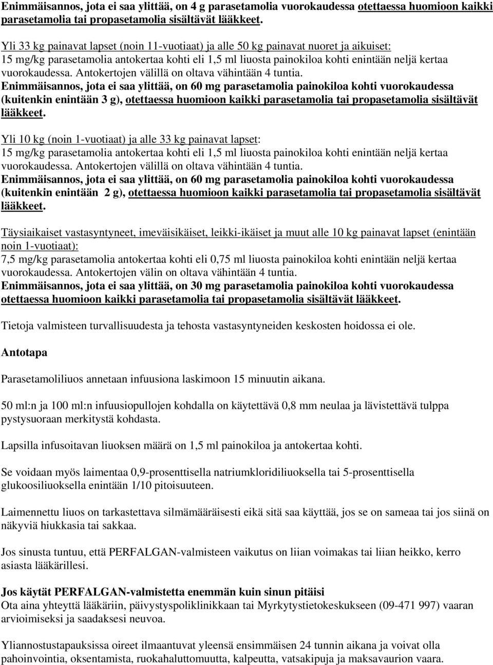 Antokertojen välillä on oltava vähintään 4 tuntia.