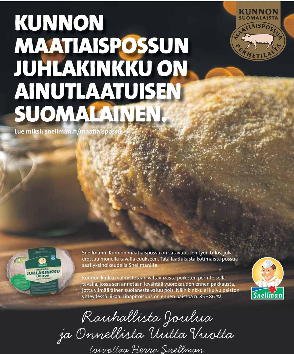 Tätä laadukasta kotimaista possua saat yksinoikeudella Snellmanilta.