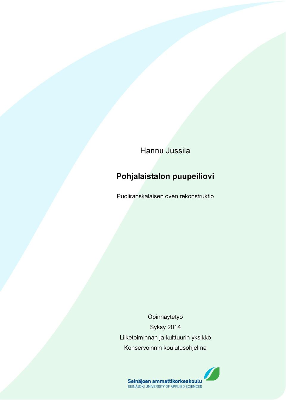 Opinnäytetyö Syksy 2014 Liiketoiminnan ja