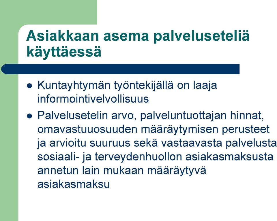 omavastuuosuuden määräytymisen perusteet ja arvioitu suuruus sekä vastaavasta