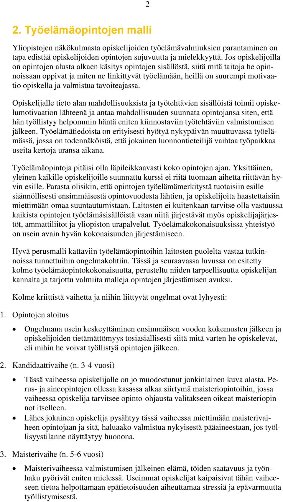 valmistua tavoiteajassa.