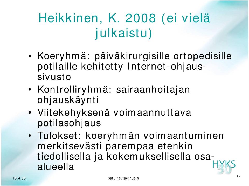 kehitetty Internet ohjaussivusto Kontrolliryhmä: sairaanhoitajan ohjauskäynti