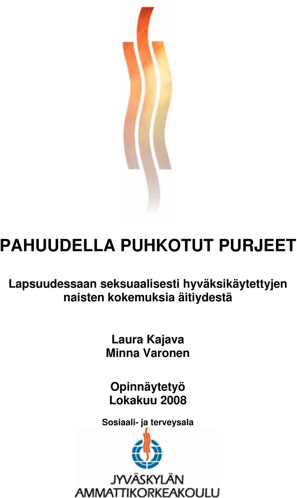 kokemuksia äitiydestä Laura Kajava Minna