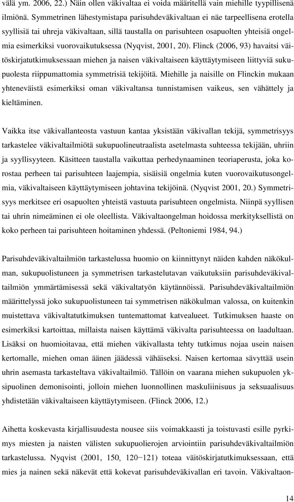 vuorovaikutuksessa (Nyqvist, 2001, 20).